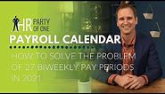 Payroll Calendar: How to Solve the Problem of 27 Biweekly Pay Periods in 2021