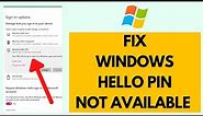 FIX Windows Hello Pin This Option is Currently Unavailable (2023)