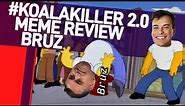 #KoalaKiller 2.0 Meme Review