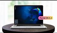 Parrot OS 5.3 Installation And First Look