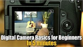 Digital Camera Basics for Beginners: In 5 minutes