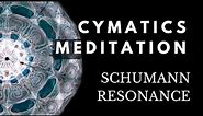 Schumann Resonance Harmonics: Cymatics Meditation