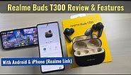 Realme Buds T300 Unboxing, Review & Features - Latency Test | TWS Earphone with ANC, Game Mode etc
