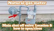 Main gas shut off location and operation - natural gas meter