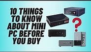 10 Things To Know About Mini PC Before You Buy