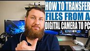 How to Transfer Files from Your Digital Camera to Your Computer