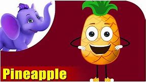 Pineapple Fruit Rhyme for Children, Pineapple Cartoon Fruits Song for Kids