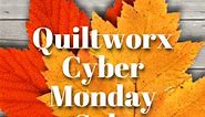 CYBER MONDAY SALE PREVIEW http://www.quiltworx.com/cyber-monday-sale/ The holiday season is upon us, and we at Quiltworx want to take a moment to express our gratitude and appreciation to all of our loyal customers. We are incredibly thankful for your support and loyalty throughout the year. To show our appreciation, we are excited to announce our upcoming Cyber Monday Sale, where you will find our largest discounts of the year on, patterns, kits, and quilt samples. We want to make sure you don'