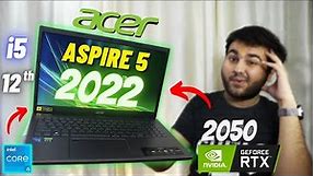Acer Aspire 5 2022 - is it Really Worth...?! 🤯 | i5 12th Gen | RTX 2050