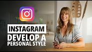 Build a SUCCESSFUL Instagram Page by Developing a Personal Style