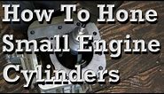 How To Hone Small Engine Cylinders (14.5HP OHV B&S as Example)