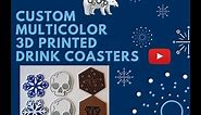 Custom Multicolor 3D Printed Drink Coasters