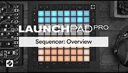 Launchpad Pro [MK3] - Sequencer: Overview // Novation