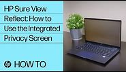 HP Sure View Reflect: How to Use the Integrated Privacy Screen | HP Support