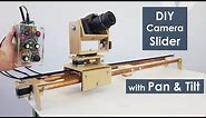 DIY Motorized Camera Slider with Pan and Tilt Head - Arduino Based Project