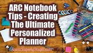ARC Notebook Tips - Creating The Ultimate Personalized ARC Planner