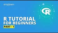 R Tutorial For Beginners Part - 1 | R Programming For Beginners | R Language Tutorial | Simplilearn