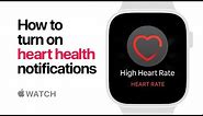 Apple Watch Series 4 — How to turn on heart health notifications — Apple