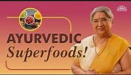 Ayurvedic Superfoods | Ayurvedic Diet Tips | Superfoods for Modern Day | #SayYesToAyurveda