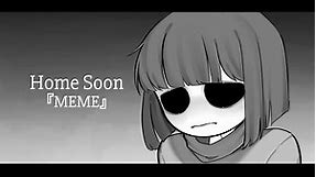 Home Soon [] Meme [] Core!Tale [ ft.Frisk ] [] Backstory?
