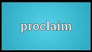Proclaim Meaning