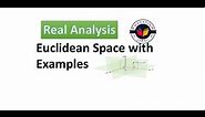 Euclidean Space with Examples| Real Analysis| Lecture