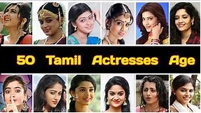 50 Tamil Actresses Name, Date Of Birth And Real Age [Video -10]