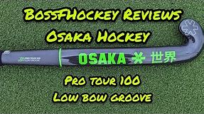 Osaka Hockey Pro Tour 100 Low Bow Groove Review