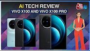 Vivo X100 and Vivo X100 Pro All Features, Specifications & Price | AI Tech Review | Ai Sana