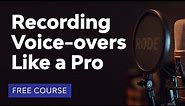 The Art of Voice Recording | How to Record Voice-Overs Like a Pro!