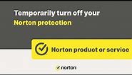 How to temporarily turn off your Norton protection