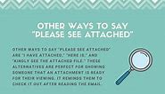 11 Other Ways to Say "Please See Attached"