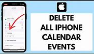 How to Delete All iPhone Calendar Events (2024)