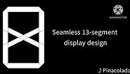 Seamless 13 segment display design