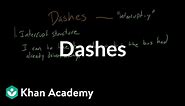Dashes | Punctuation | Khan Academy