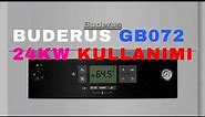 Buderus Logamax Plus GB072 - 24 Kw Yoğuşmalı Kombi Nasıl Kullanılır?
