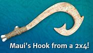 Maui's Hook from a 2x4! - Disney's Moana