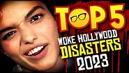 Top 5 Woke Hollywood DISASTERS of 2023