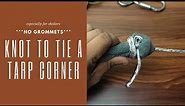 How To Tie Tarp Corner | Knot To Tie A Tarp Corner