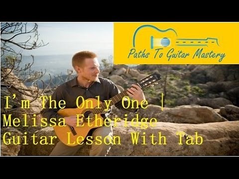 I'm The Only One | Melissa Etheridge Guitar Lesson with Tab