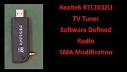 Realtek RTL2832U TV Tuner Software Defined Radio SMA Modification