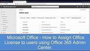 Microsoft Office - How to Assign Office License to users using Office 365 Admin Center.