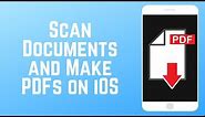 How to Scan Documents and Make PDFs with iPhone or iPad