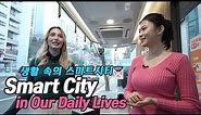 Smart city services, part of daily life in Korea