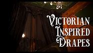 How to Make DIY Drapes 🥀 Victorian Inspired Drapes