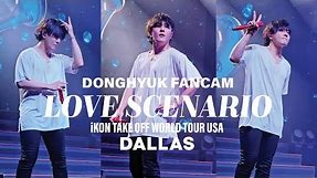 LOVE SCENARIO - DONGHYUK 김동혁 DK FANCAM [iKON Take Off World Tour 2023 - Dallas, USA]