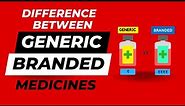Difference between Generic and Branded Medicines | Types of Medicines | Generic vs Branded Medicines