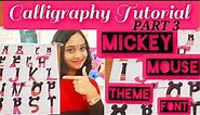 Modern Calligraphy Tutorial | PART 3 || Mickey Mouse Theme Font || Art of beautiful handwriting