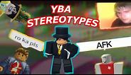 [YBA] YBA Stereotypes in 2023!