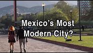 First Impressions of Monterrey — Mexico's Most Modern City?
